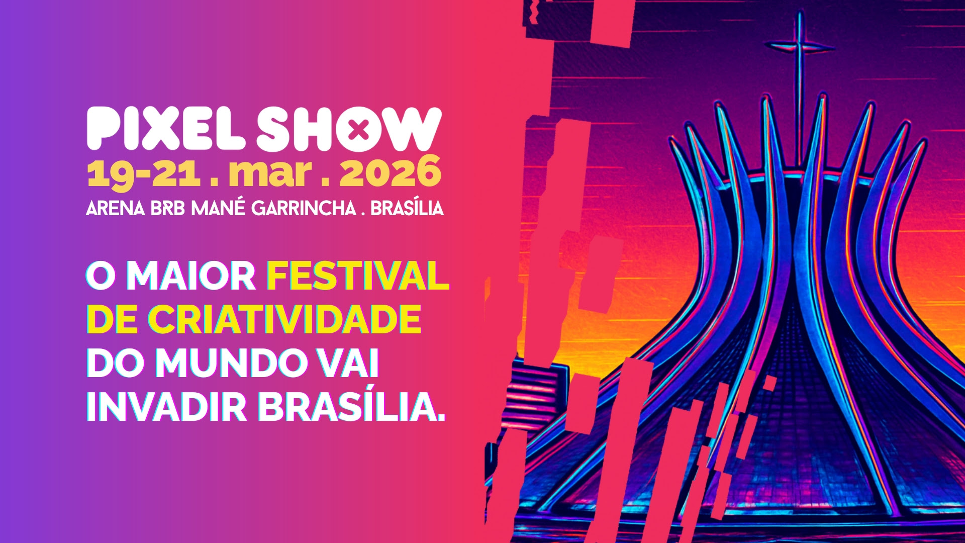 Pixel Show Brasília 2026: confira tudo sobre a 21ª edição do maior festival de criatividade e inovação da América Latina
